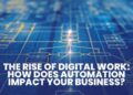 Digital Transformation: Automation Impact on Modern Business - Our ...